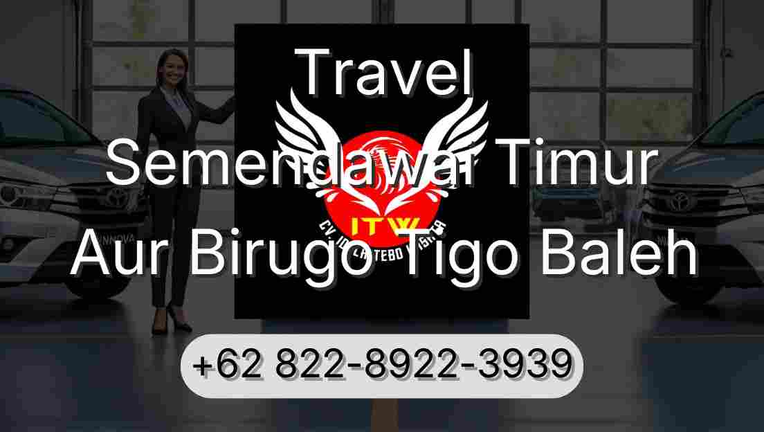 Travel Semendawai Timur Aur Birugo Tigo Baleh