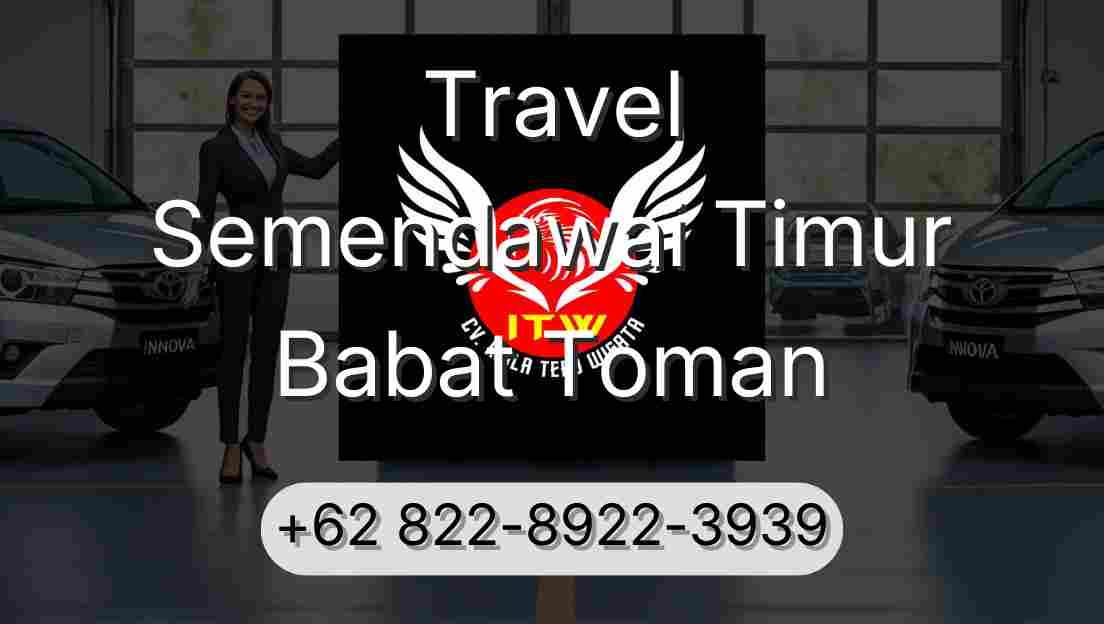 Travel Semendawai Timur Babat Toman