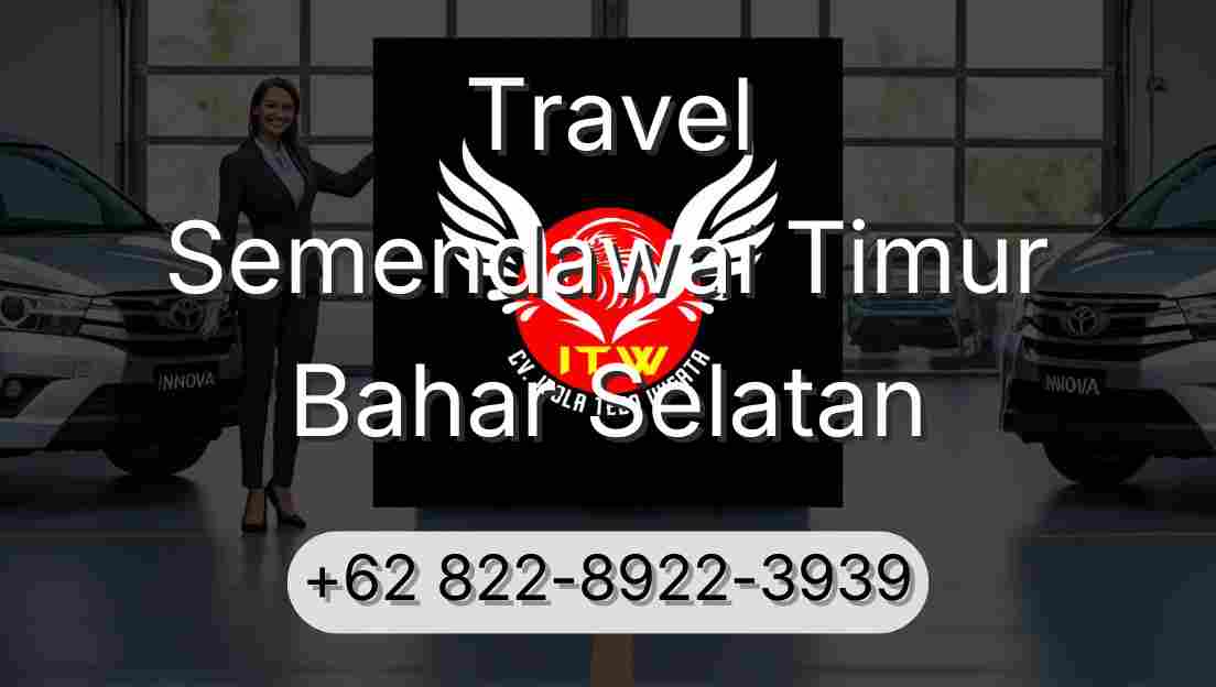 Travel Semendawai Timur Bahar Selatan