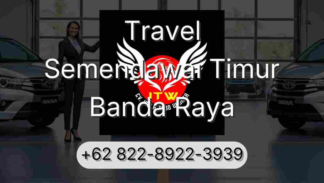 Travel Semendawai Timur Banda Raya