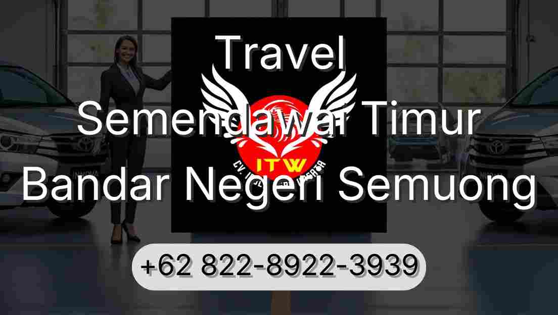 Travel Semendawai Timur Bandar Negeri Semuong