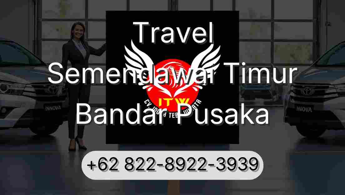 Travel Semendawai Timur Bandar Pusaka