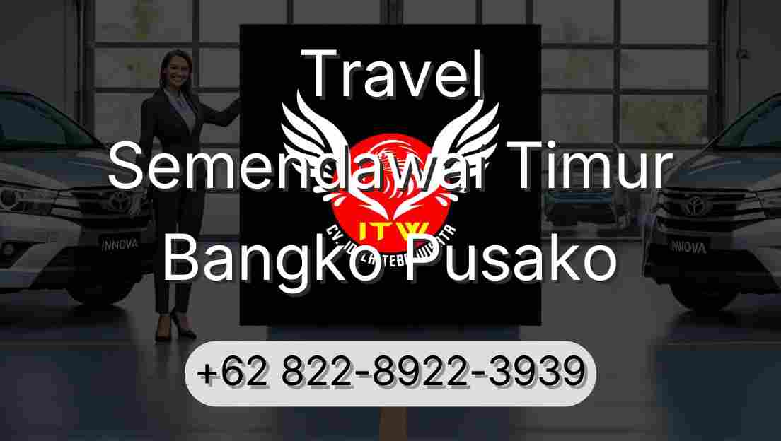 Travel Semendawai Timur Bangko Pusako
