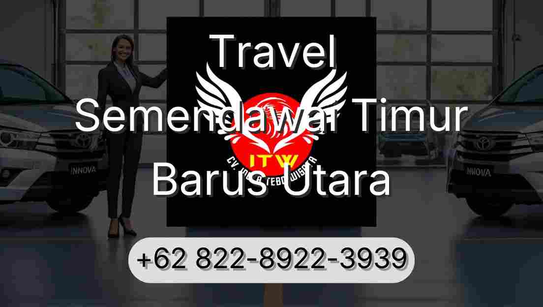 Travel Semendawai Timur Barus Utara