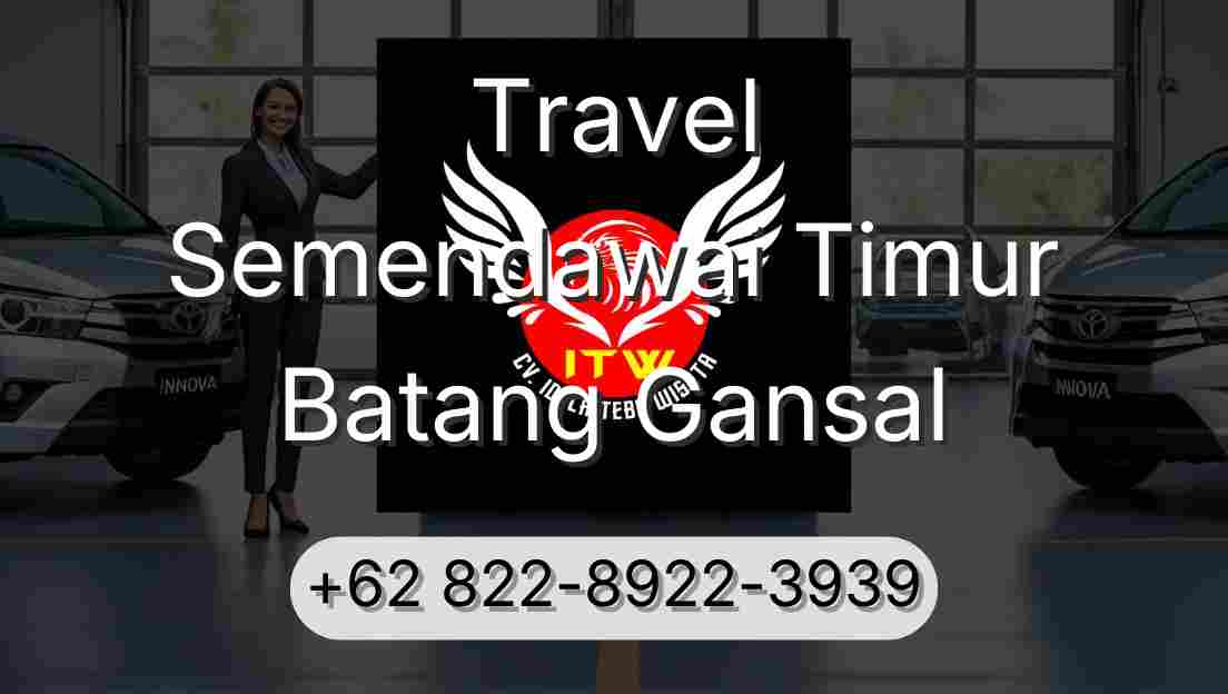 Travel Semendawai Timur Batang Gansal