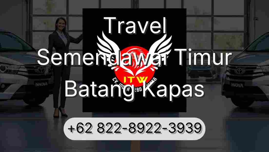 Travel Semendawai Timur Batang Kapas