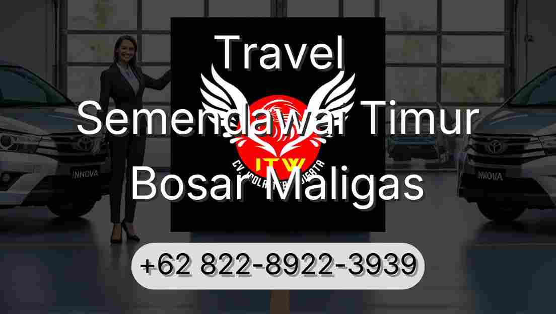 Travel Semendawai Timur Bosar Maligas