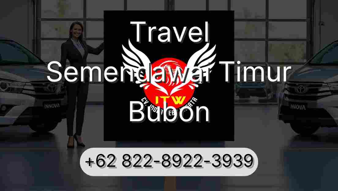 Travel Semendawai Timur Bubon