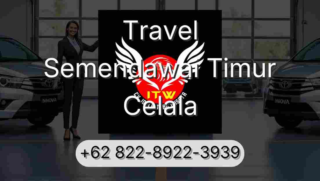 Travel Semendawai Timur Celala