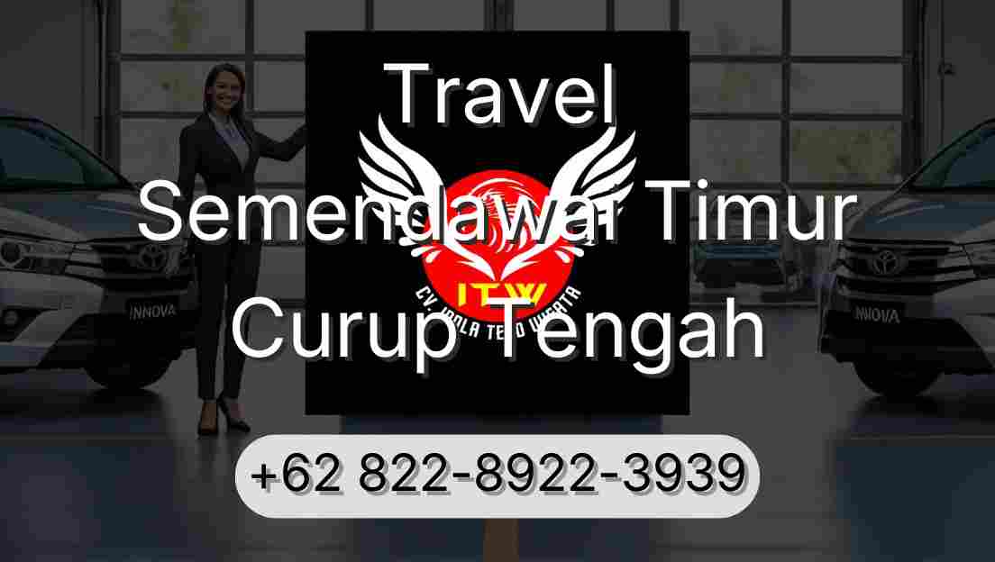 Travel Semendawai Timur Curup Tengah