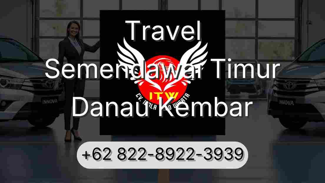 Travel Semendawai Timur Danau Kembar