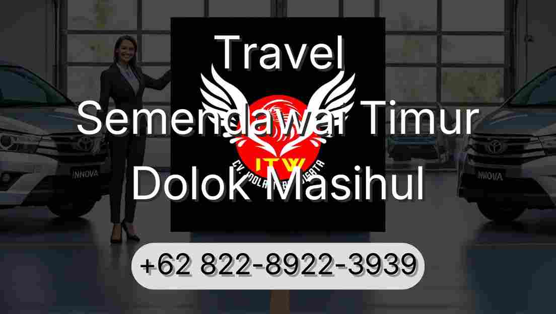 Travel Semendawai Timur Dolok Masihul
