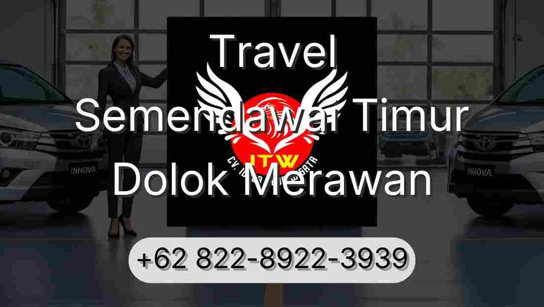 Travel Semendawai Timur Dolok Merawan
