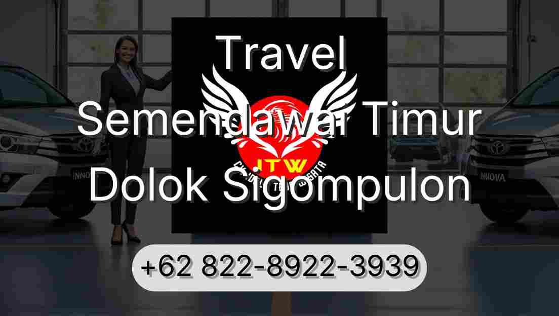Travel Semendawai Timur Dolok Sigompulon
