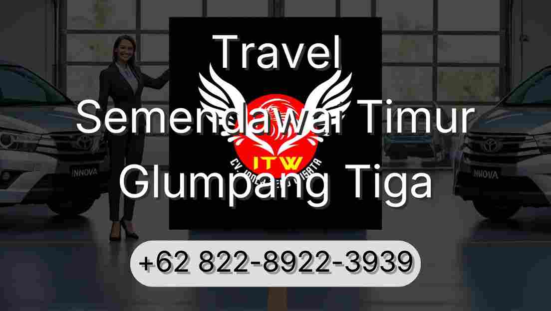Travel Semendawai Timur Glumpang Tiga