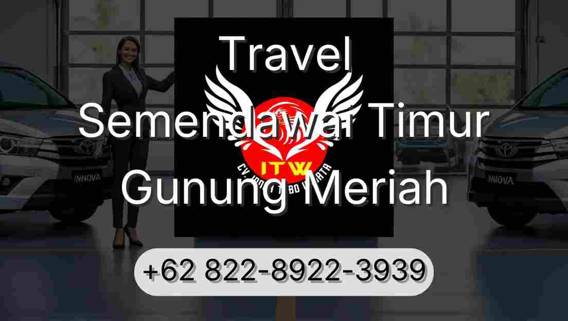 Travel Semendawai Timur Gunung Meriah
