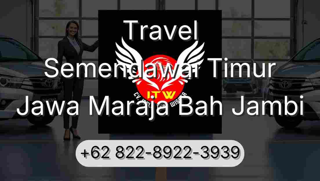 Travel Semendawai Timur Jawa Maraja Bah Jambi