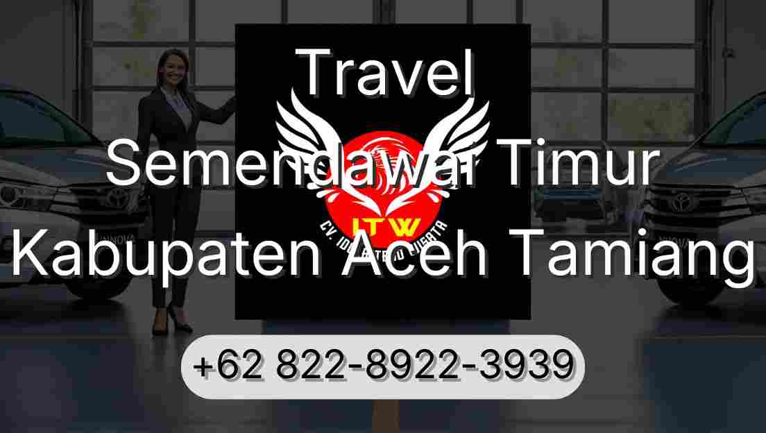 Travel Semendawai Timur Kabupaten Aceh Tamiang