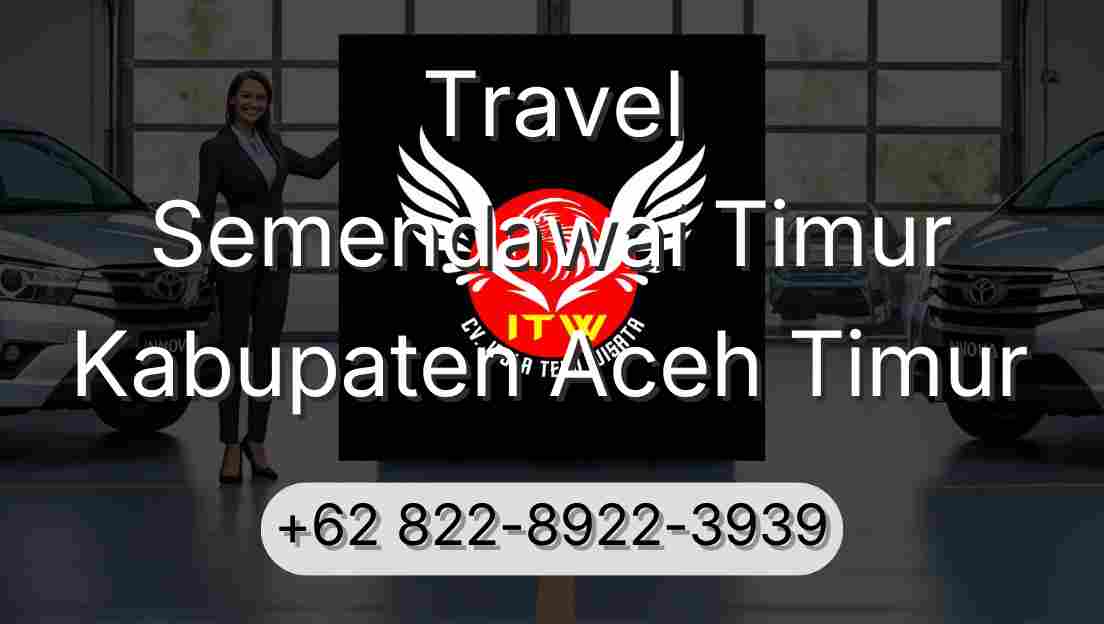 Travel Semendawai Timur Kabupaten Aceh Timur