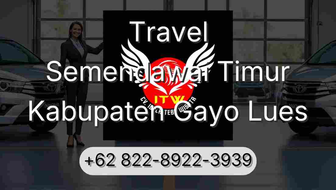 Travel Semendawai Timur Kabupaten Gayo Lues