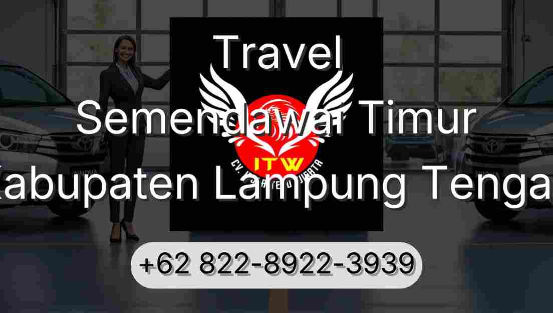 Travel Semendawai Timur Kabupaten Lampung Tengah