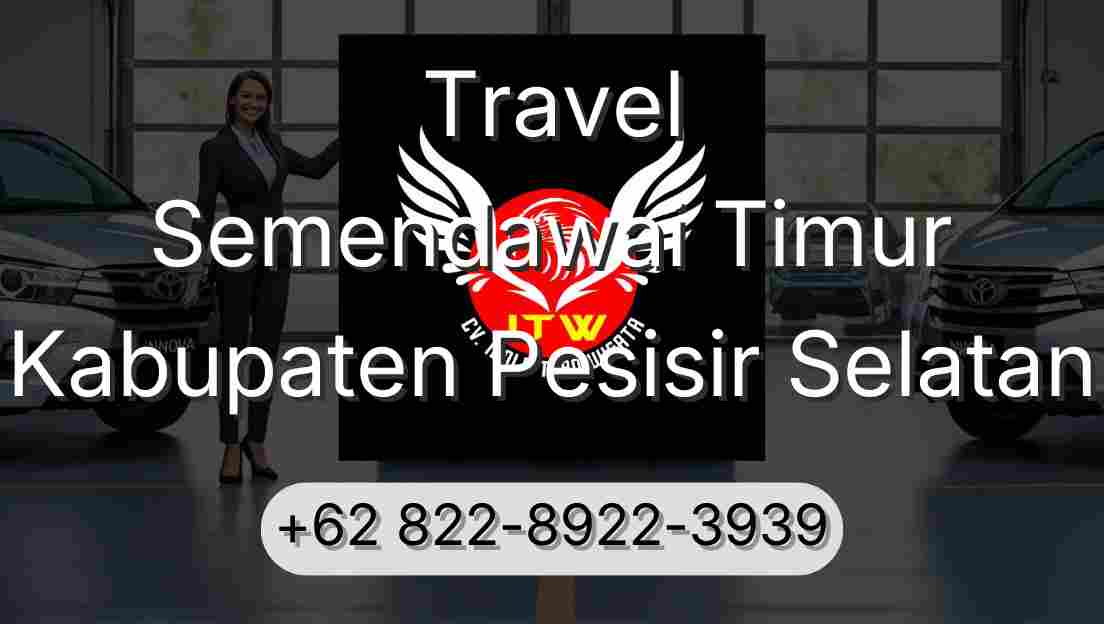 Travel Semendawai Timur Kabupaten Pesisir Selatan
