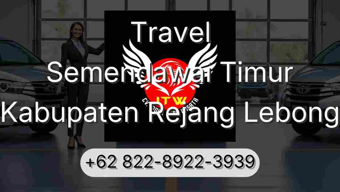 Travel Semendawai Timur Kabupaten Rejang Lebong