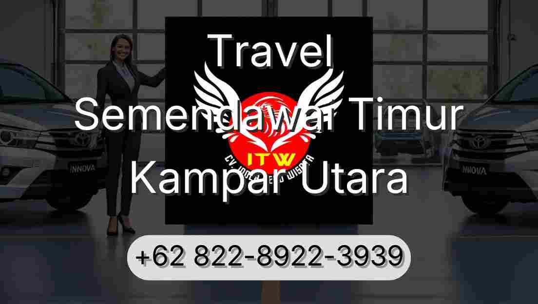 Travel Semendawai Timur Kampar Utara