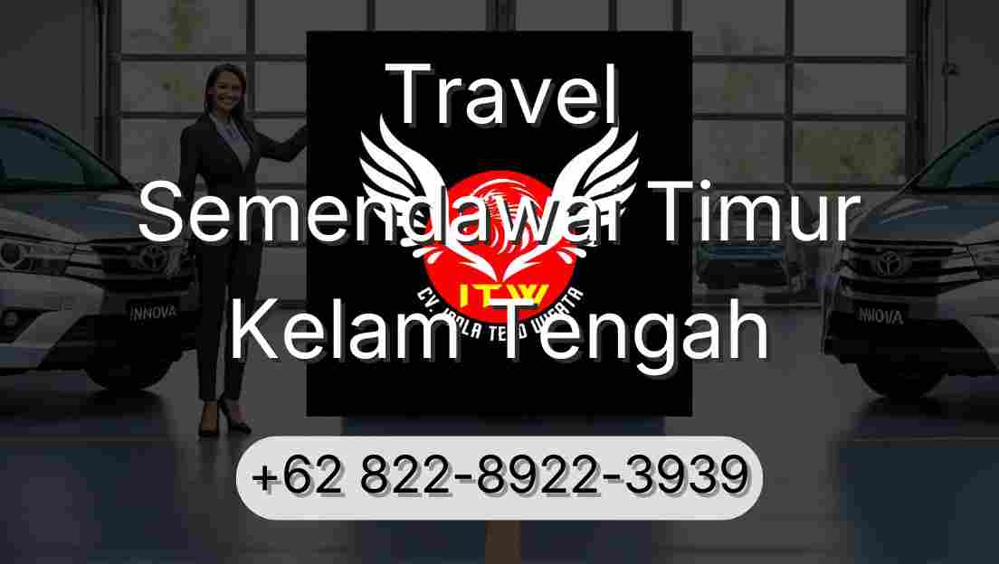 Travel Semendawai Timur Kelam Tengah