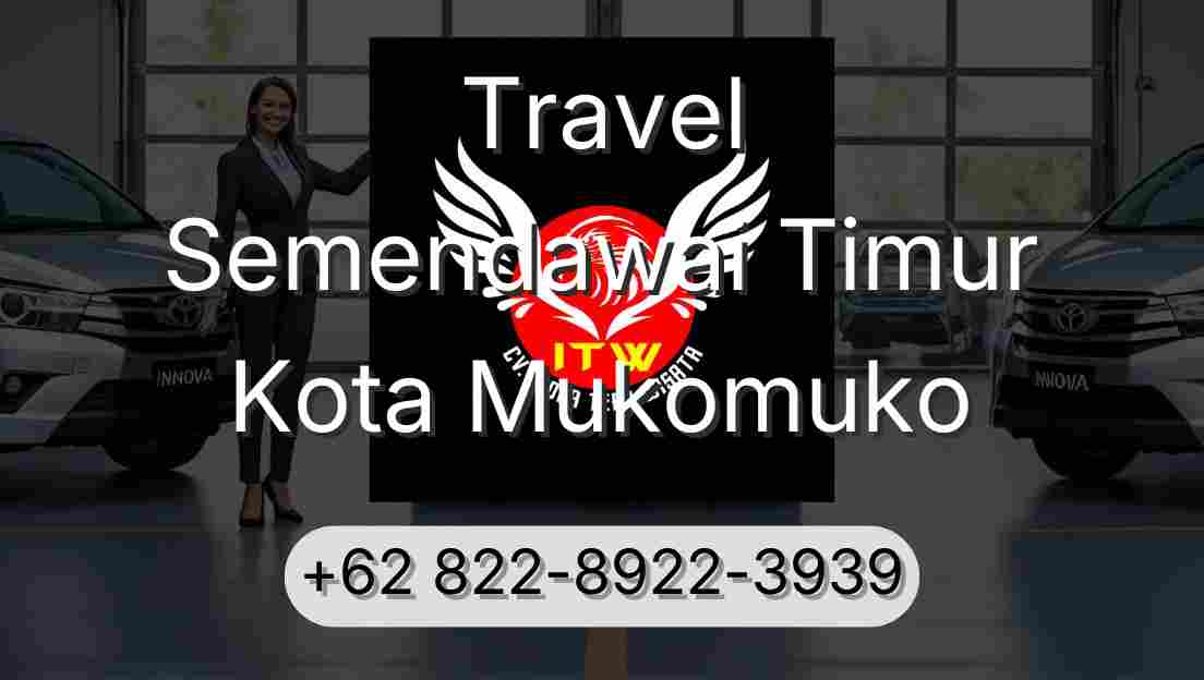 Travel Semendawai Timur Kota Mukomuko