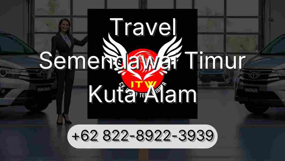 Travel Semendawai Timur Kuta Alam