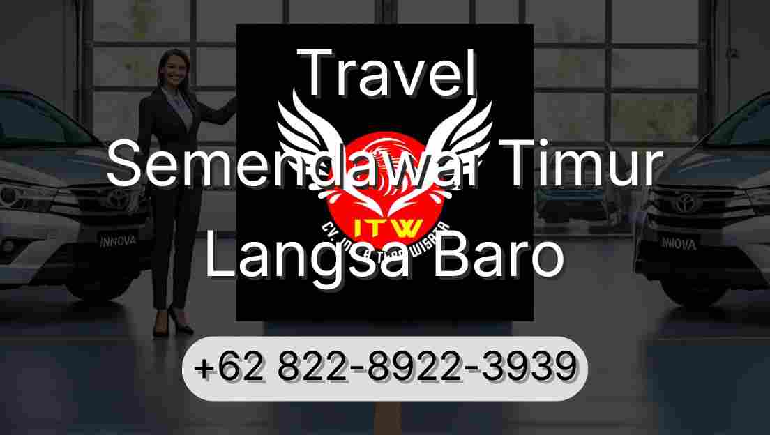 Travel Semendawai Timur Langsa Baro