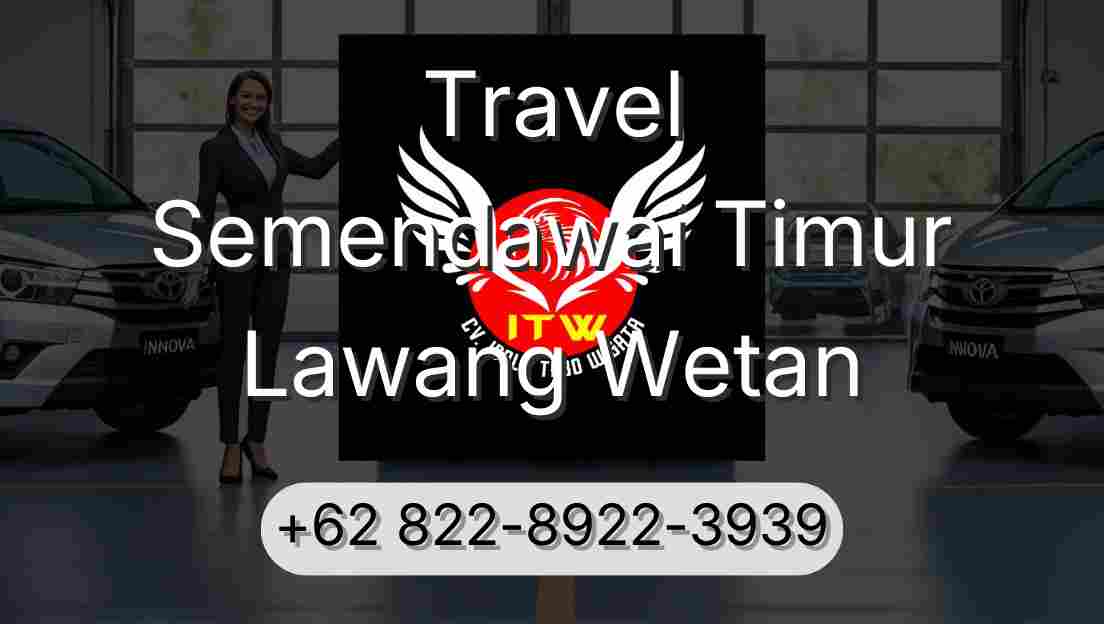 Travel Semendawai Timur Lawang Wetan
