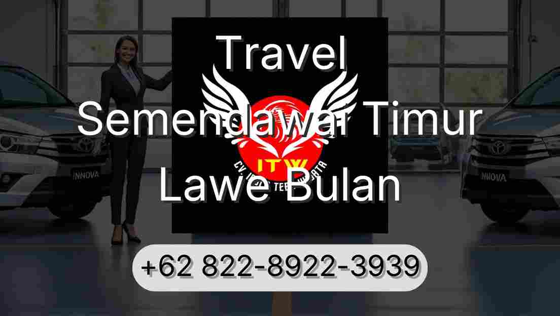 Travel Semendawai Timur Lawe Bulan