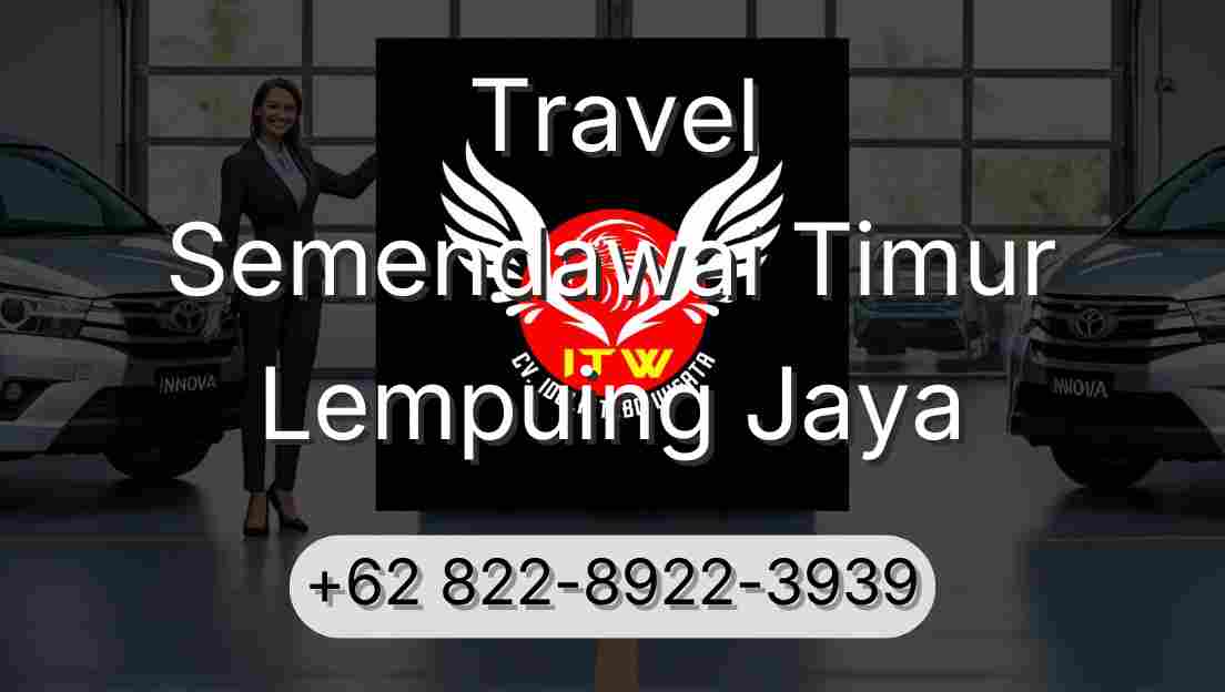 Travel Semendawai Timur Lempuing Jaya