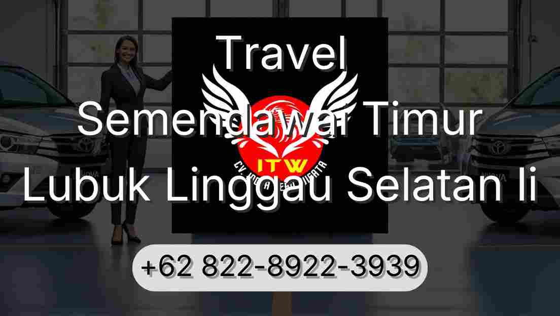 Travel Semendawai Timur Lubuk Linggau Selatan Ii