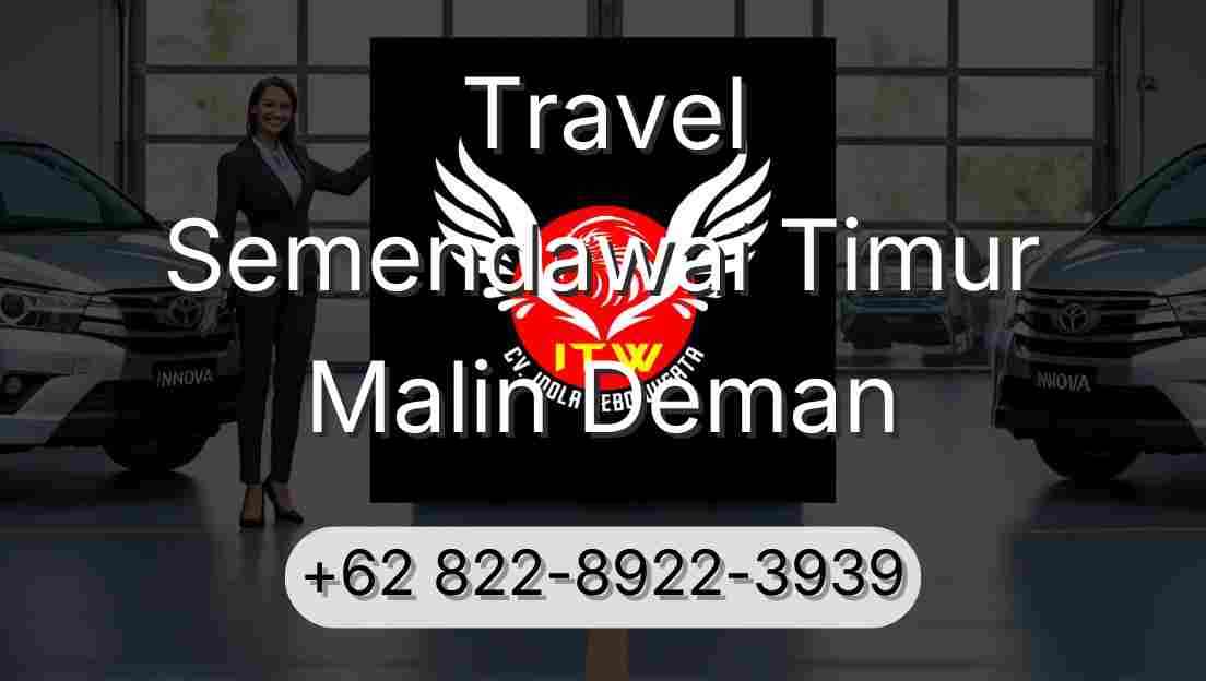 Travel Semendawai Timur Malin Deman