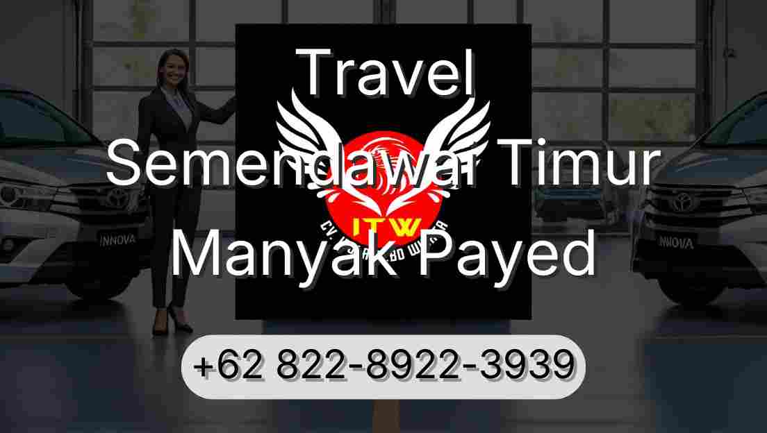 Travel Semendawai Timur Manyak Payed