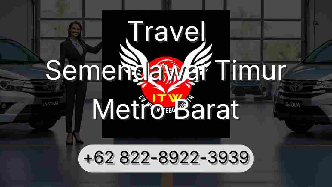 Travel Semendawai Timur Metro Barat
