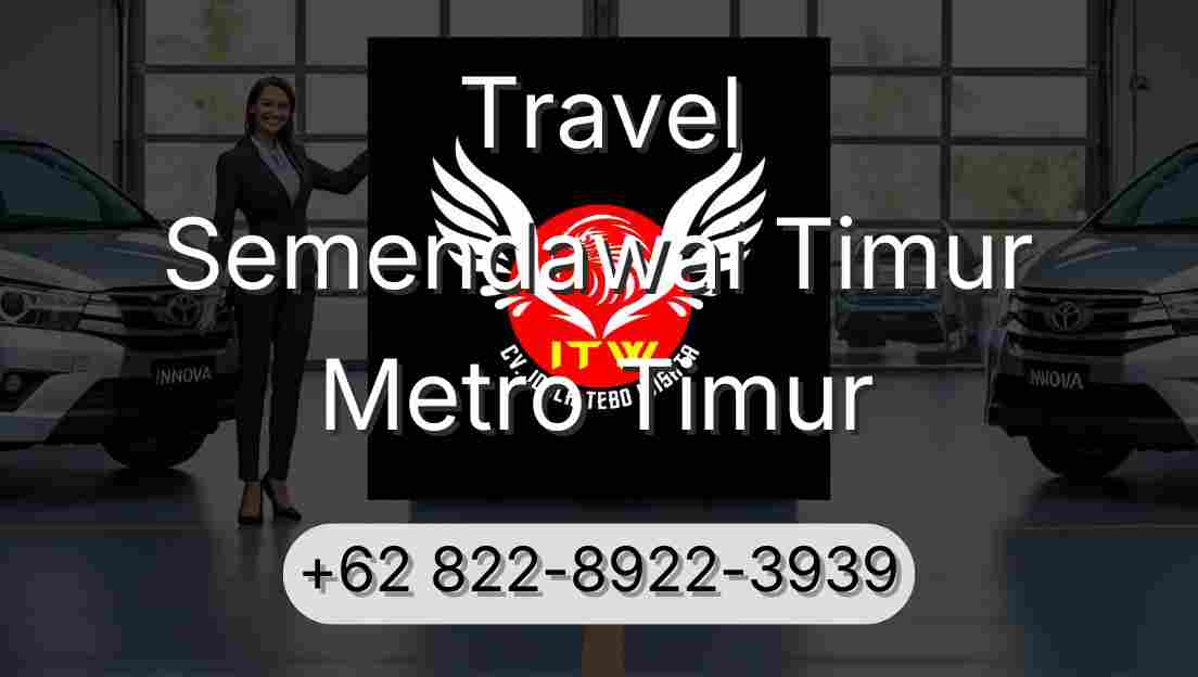 Travel Semendawai Timur Metro Timur