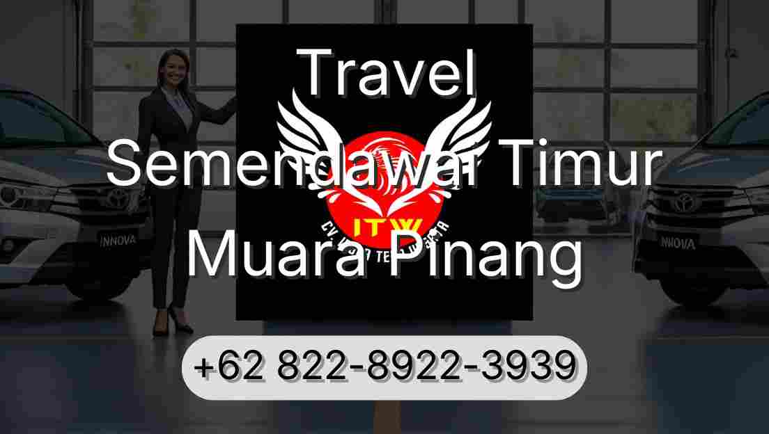 Travel Semendawai Timur Muara Pinang
