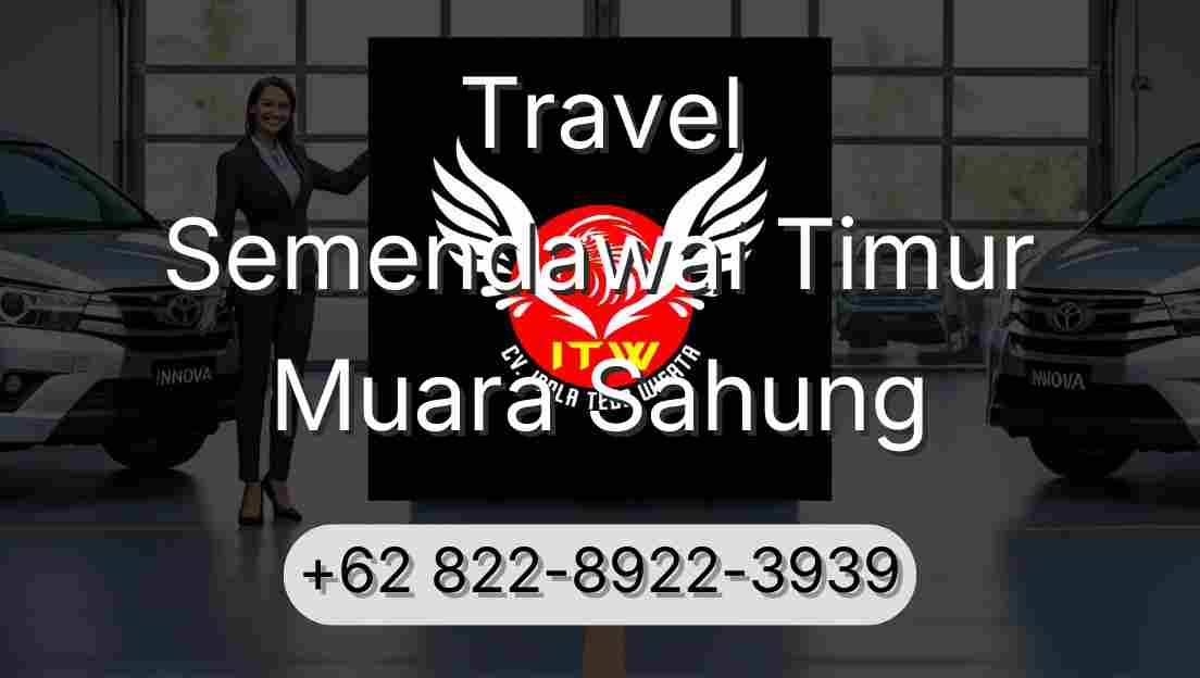 Travel Semendawai Timur Muara Sahung