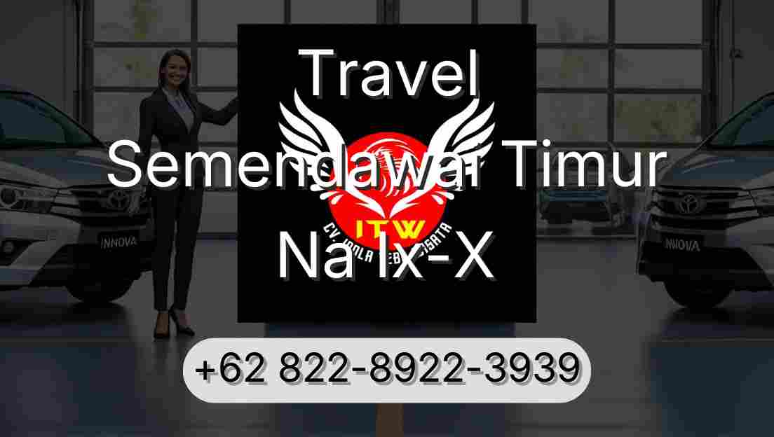 Travel Semendawai Timur Na Ix-X