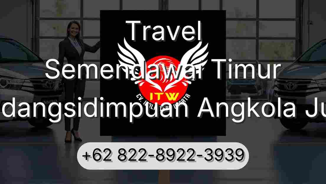 Travel Semendawai Timur Padangsidimpuan Angkola Julu