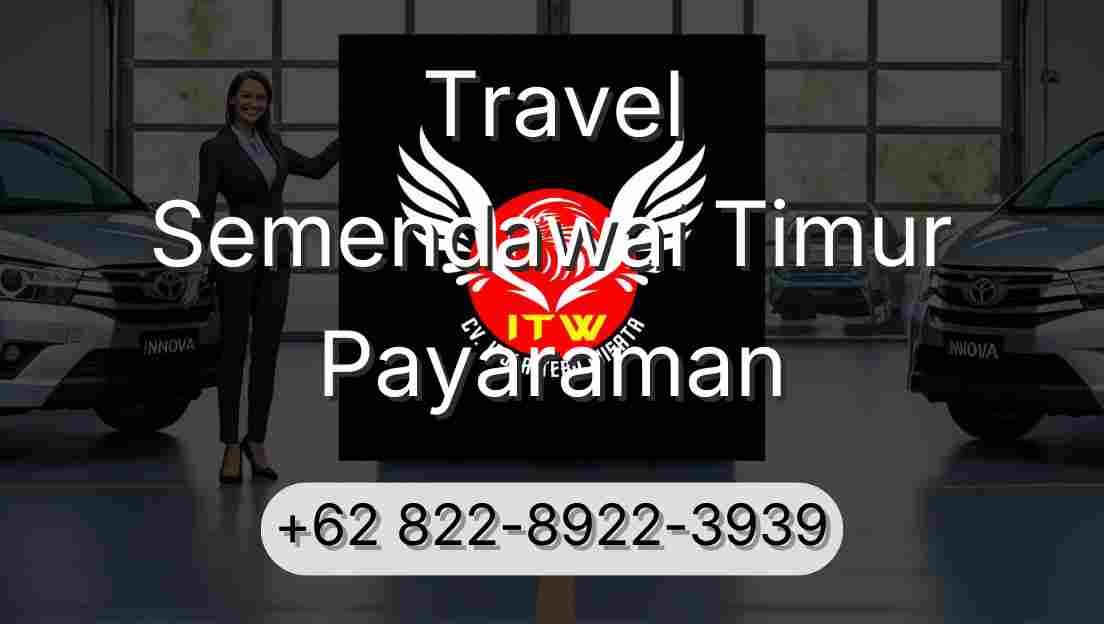 Travel Semendawai Timur Payaraman