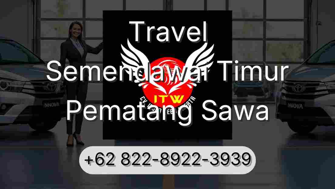 Travel Semendawai Timur Pematang Sawa