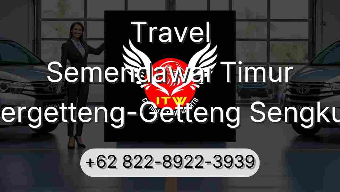 Travel Semendawai Timur Pergetteng-Getteng Sengkut