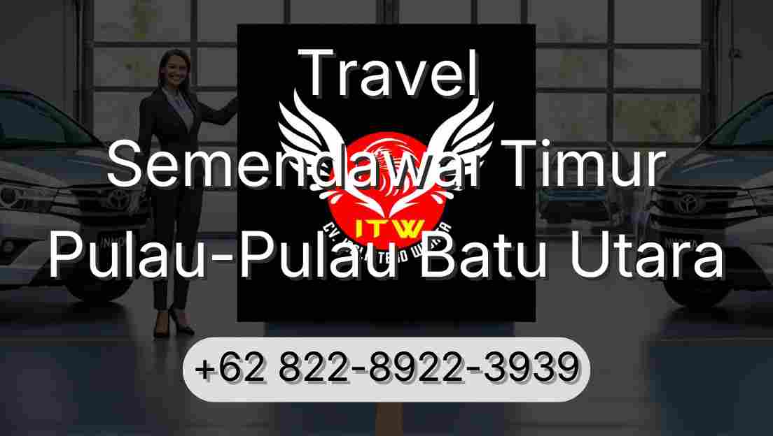 Travel Semendawai Timur Pulau-Pulau Batu Utara