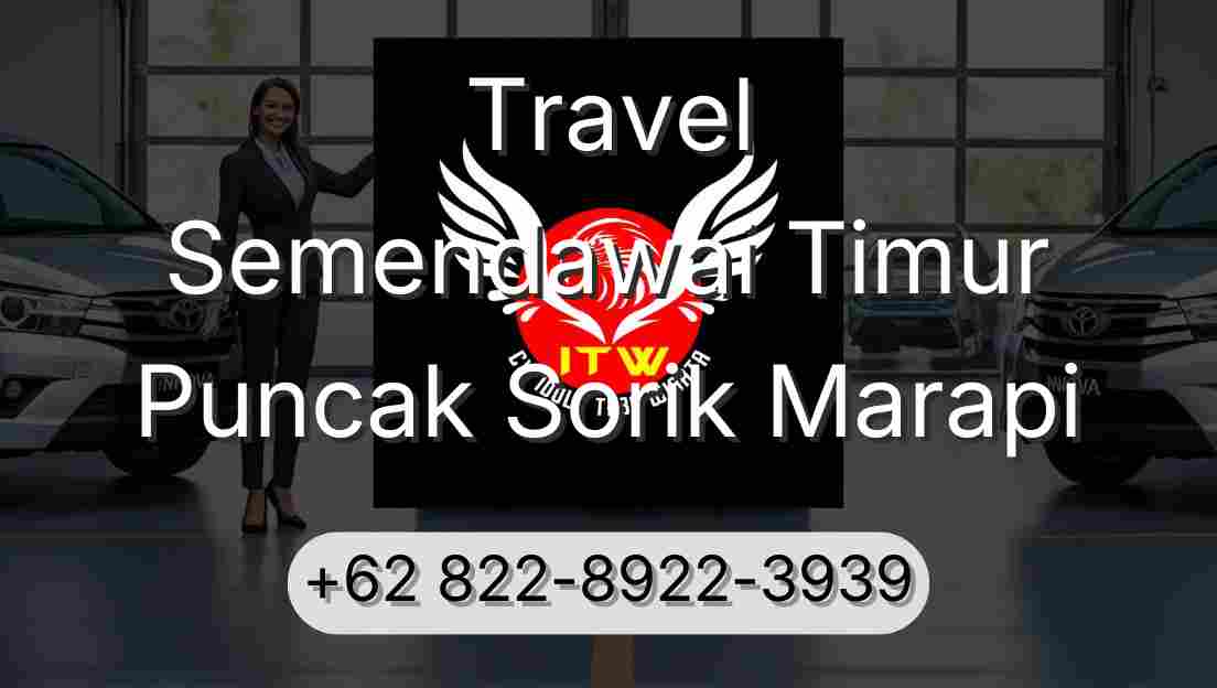 Travel Semendawai Timur Puncak Sorik Marapi