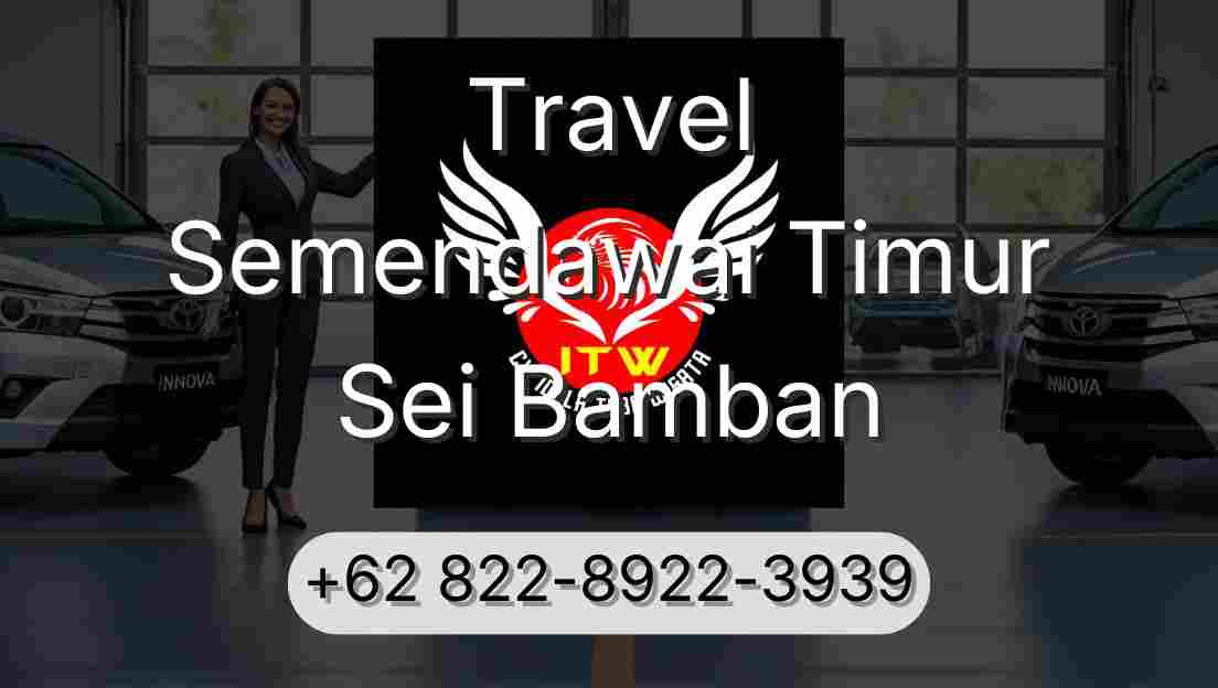 Travel Semendawai Timur Sei Bamban